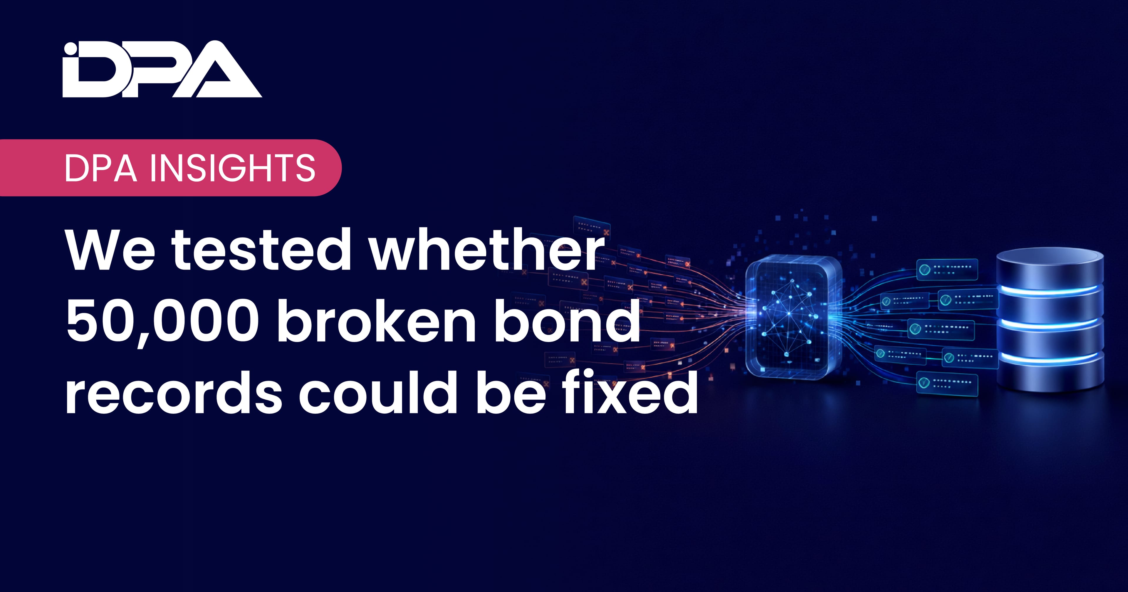 We Tested Whether 50,000 Broken Bond Records Could Actually Be Fixed. Here's What Happened.